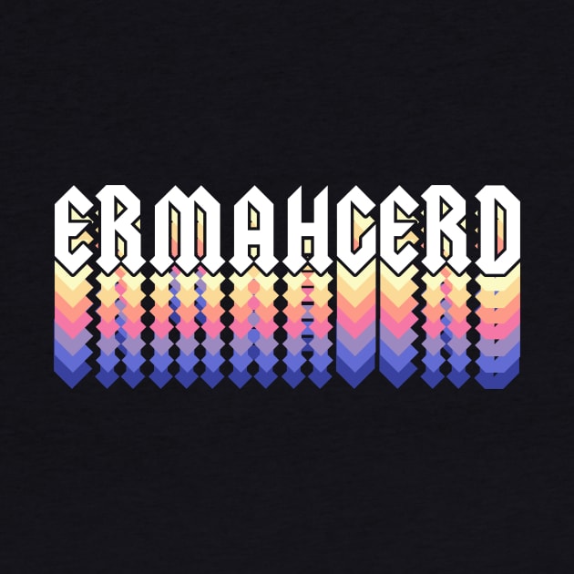 Ermahgerd by dumbshirts